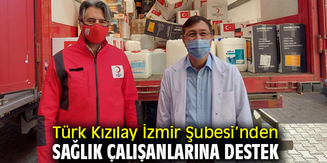 Türk Kızılay İzmir Şubesi’nden sağlık çalışanlarına destek