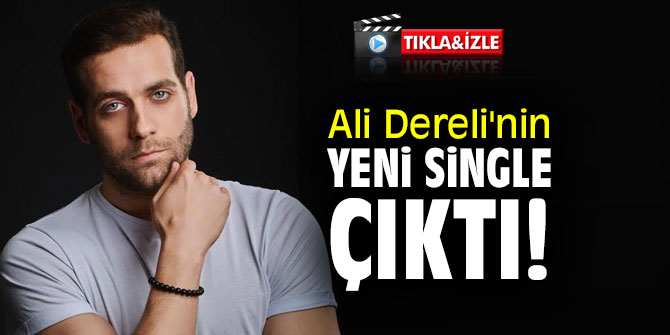  Ali Dereli'nin yeni single çıktı!