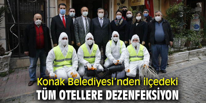 Konak Belediyesi’nden ilçedeki tüm otellere dezenfeksiyon