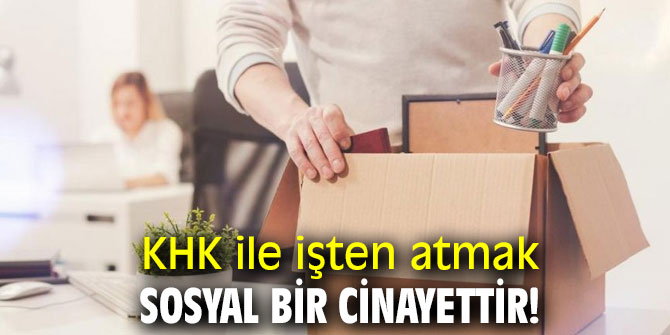 CHP'den işten çıkarma tepkisi!