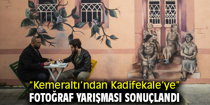 İzmir'de “Kemeraltı’ndan Kadifekale’ye fotoğraf yarışması sonuçlandı