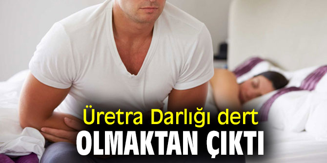 Uzmanı açıkladı! Üretra Darlığı dert olmaktan çıktı