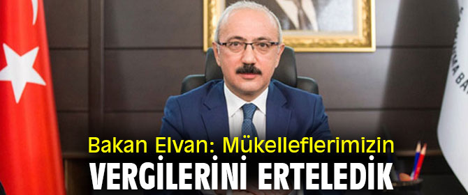 Bakan Elvan'dan vergi açıklaması
