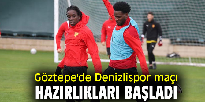 Göztepe'de Denizlispor hazırlıkları başladı