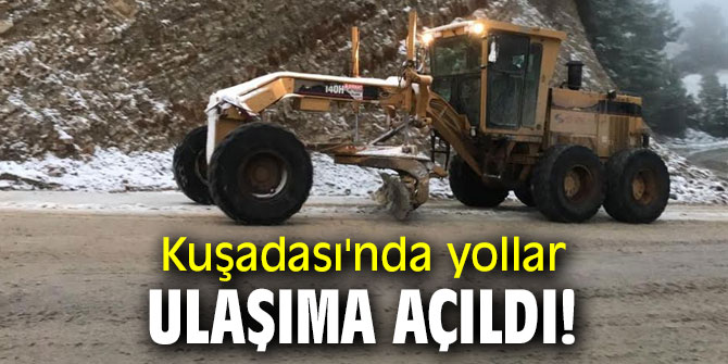 Kuşadası'nda yollar ulaşıma açıldı!