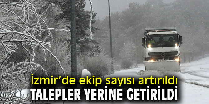 İzmir’de ekip sayısı artırıldı, talepler yerine getirildi