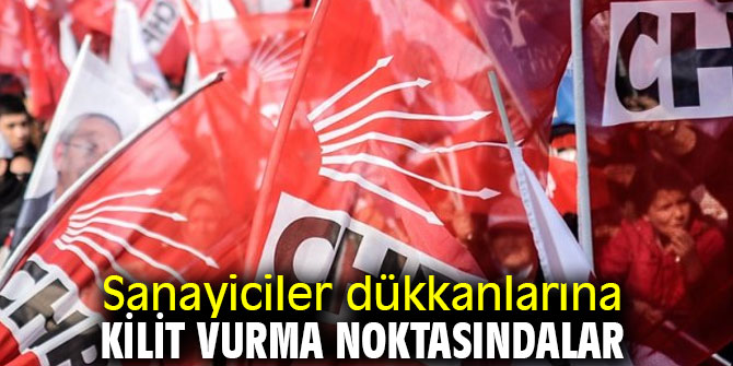 Sanayiciler dükkanlarına kilit vurma noktasındalar