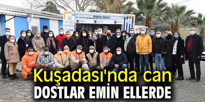 Kuşadası'nda can dostlar emin ellerde