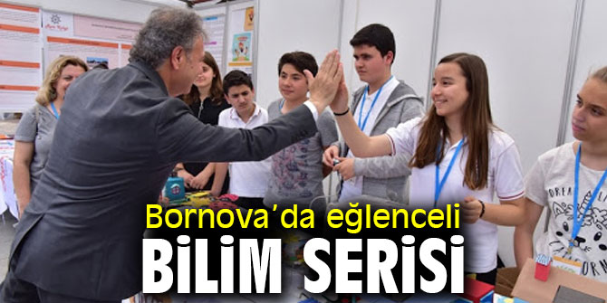 Bornova’da eğlenceli bilim serisi