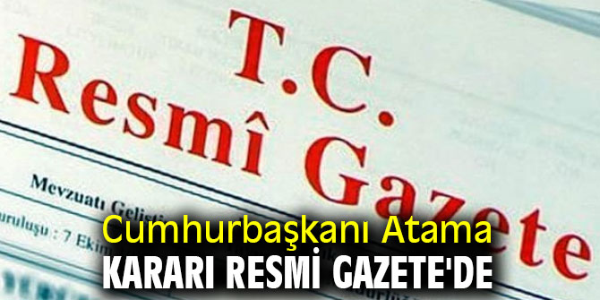 Atama Kararları Resmi Gazete'de