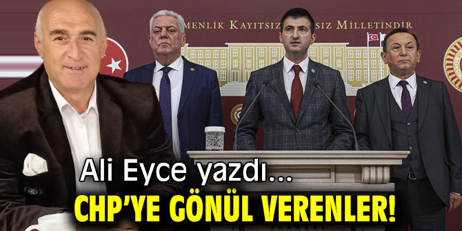 CHP’YE GÖNÜL VERENLER!