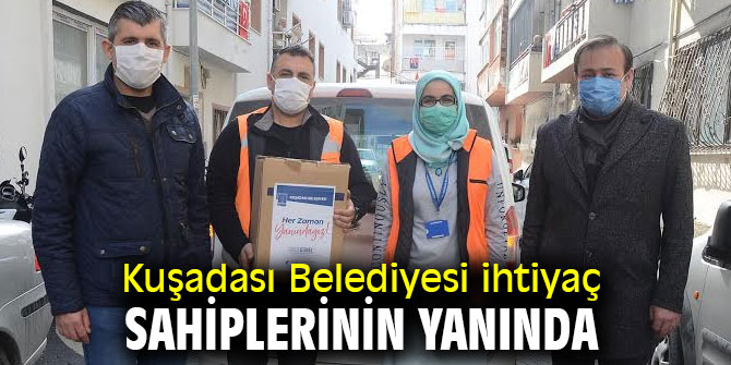 Kuşadası Belediyesi ihtiyaç sahiplerinin yanında