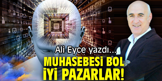 MUHASEBESİ BOL İYİ PAZARLAR!