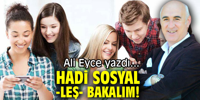 HADİ SOSYAL -LEŞ- BAKALIM!