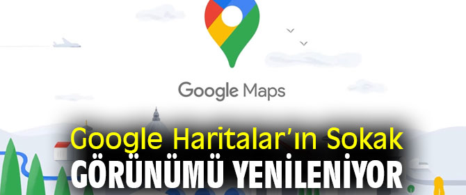 Sokak Görünümü artık daha kullanışlı