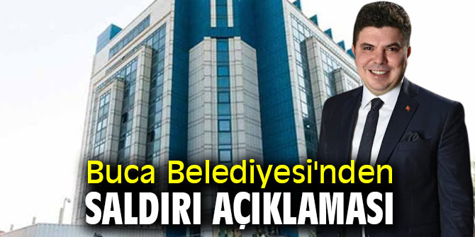 Buca Belediyesi'nden saldırı açıklaması