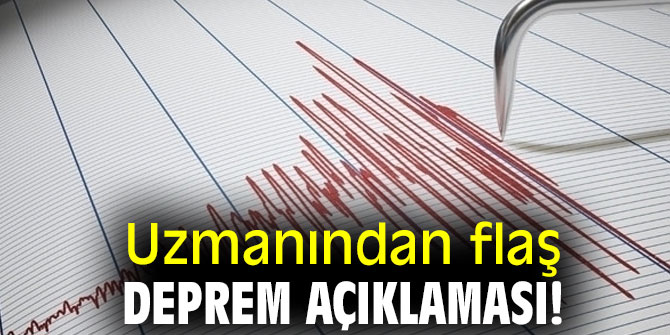 Uzmanından flaş deprem açıklaması! 