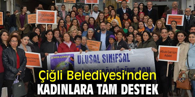 Çiğli Belediyesi'nden Kadınlara Tam Destek