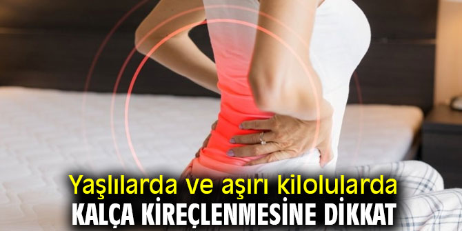 Uzmanı uyardı! Yaşlılarda ve aşırı kilolularda kalça kireçlenmesine dikkat