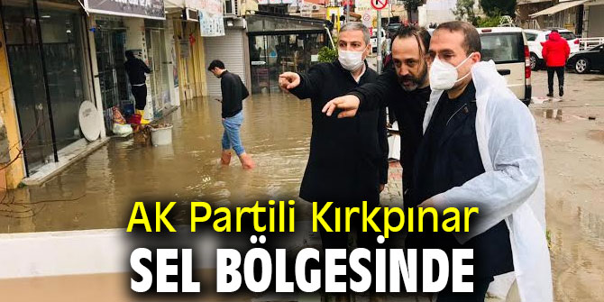 AK Partili Kırkpınar sel bölgesinde