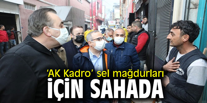 ‘AK Kadro’ sel mağdurları için sahada