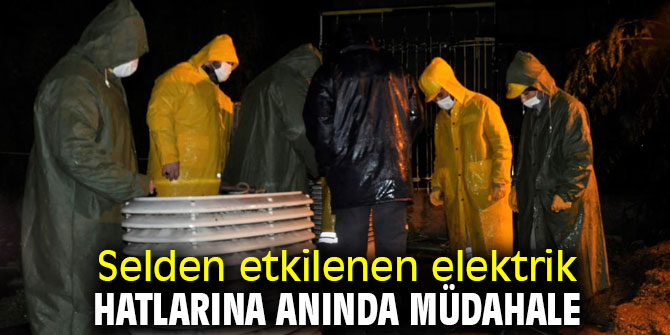 İzmir'de selden etkilenen elektrik hatlarına anında müdahale