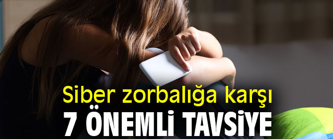 Siber zorbalığa karşı 7 önemli tavsiye