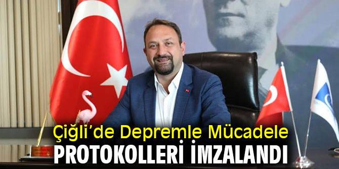 Çiğli’de Depremle Mücadele Protokolü