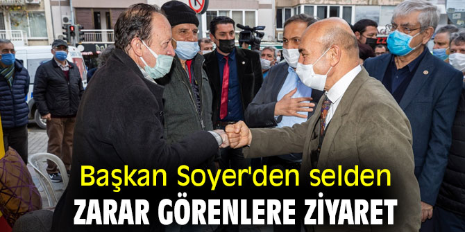 Başkan Soyer'den selden zarar görenlere ziyaret
