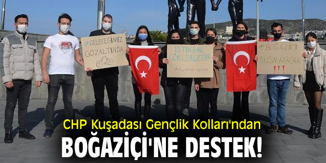 CHP Kuşadası Gençlik Kolları'ndan Boğaziçi'ne destek!