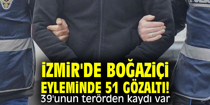 İzmir'de Boğaziçi eyleminde 51 gözaltı