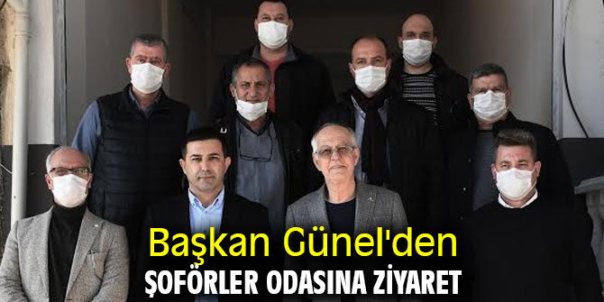 Başkan Günel'den şoförler odasına ziyaret