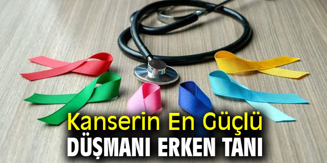 Dikkat! Kanserin En Güçlü Düşmanı Erken Tanı 