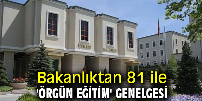 İçişleri Bakanlığı'ndan 81 ile 'örgün eğitim' genelgesi