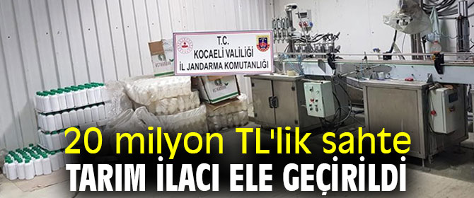 20 milyon TL'lik sahte tarım ilacı ele geçirildi