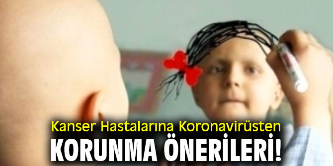 Uzmanından Kanser Hastalarına Koronavirüsten Korunma Önerileri!