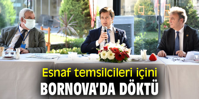 Esnaf temsilcileri içini Bornova’da döktü