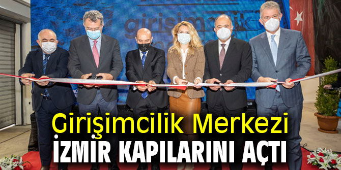 Girişimcilik Merkezi İzmir açıldı