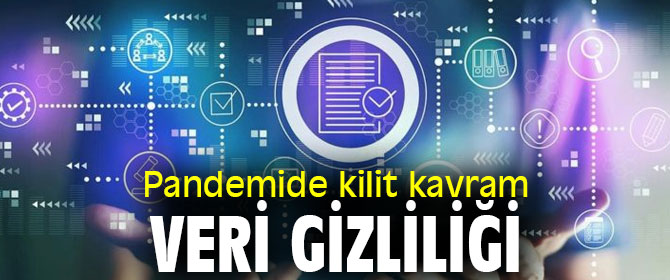 Pandemide kilit kavram, veri gizliliği
