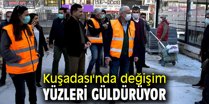 Kuşadası'nda değişim yüzleri güldürüyor