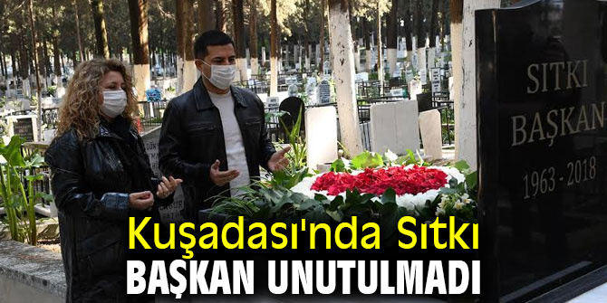 Kuşadası'nda Sıtkı Başkan unutulmadı