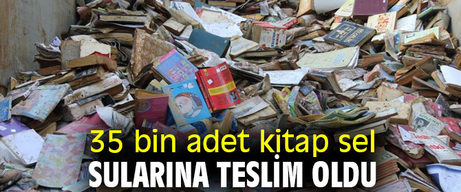 İzmir'de 35 bin adet kitap sel sularına teslim oldu