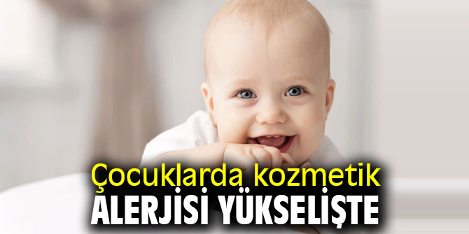 Dikkat! Çocuklarda kozmetik alerjisi yükselişte