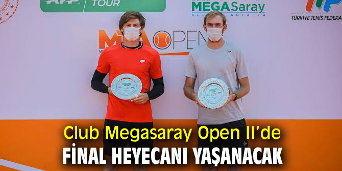 Club Megasaray Open II’de final heyecanı yaşanacak