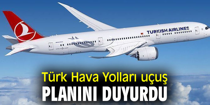 Türk Hava Yolları uçuş planını duyurdu