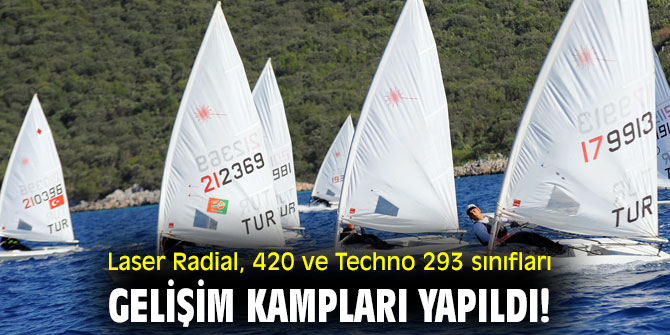 Laser Radial, 420 ve Techno 293 sınıfları Gelişim Kampları yapıldı!