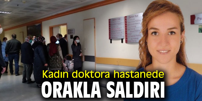 Hastanede kadın doktora orakla saldırı
