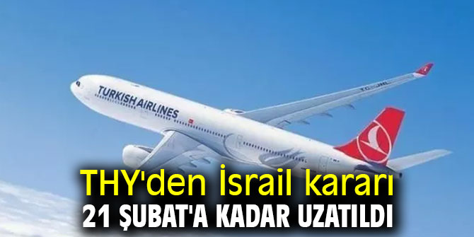 THY: "21 Şubat'a kadar uzatıldı"