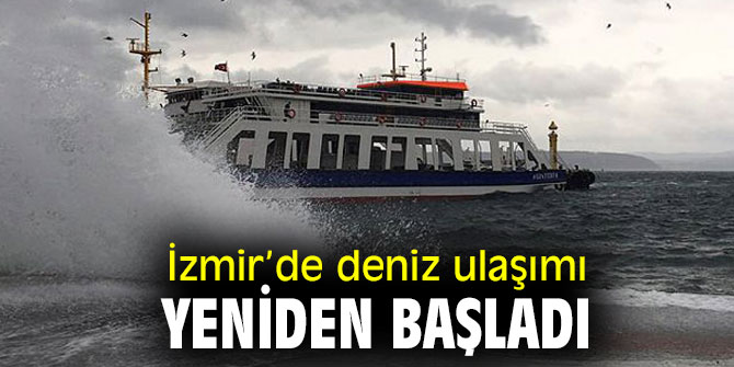 İzmir’de deniz ulaşımı başladı!