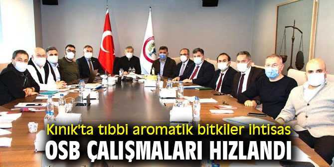 Kınık'ta tıbbi aromatik bitkiler ihtisas OSB çalışmaları hızlandı